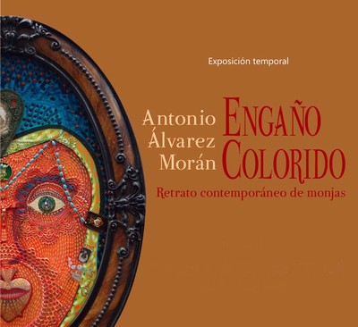 Engaño colorido, Antonio Álvarez Morán. Retrato contemporáneo de monjas