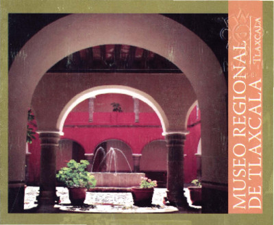 Museo Regional de Tlaxcala