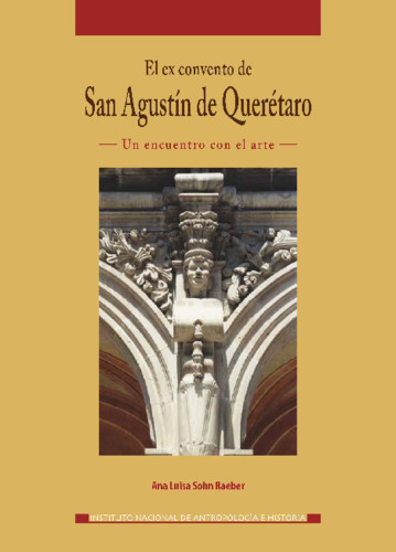 El ex Convento de San Agustín de Querétaro
