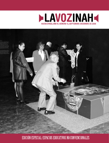 La voz INAH. Edición especial. Espacios educativos no convencionales. Núm. 13 (2008)
