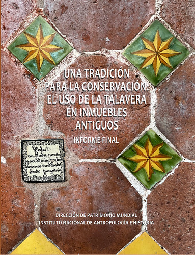 Una tradición para la conservación: el uso de la talavera en inmuebles antiguos