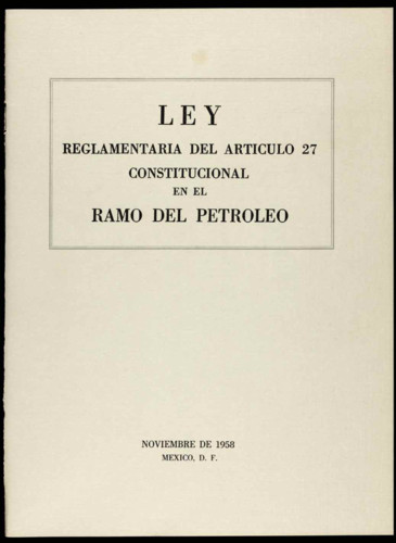 Vida laboral del general Lázaro Cárdenas: Ley Reglamentaria del artículo 27 constitucional en el ramo del petróleo