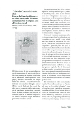 Gabriela Coronado Suzán, et al., Porque hablar dos idiomas... es como saber más. Sistemas comunicativos bilingües ante el México Plural,  México, CIESAS/SEP/Conacyt, 1999. 327pp.