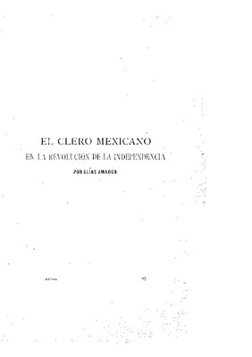 El clero mexicano en la revolución de la Independencia.