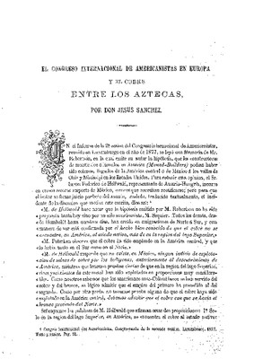 El Congreso Internacional de Americanistas en Europa y el cobre entre los aztecas.