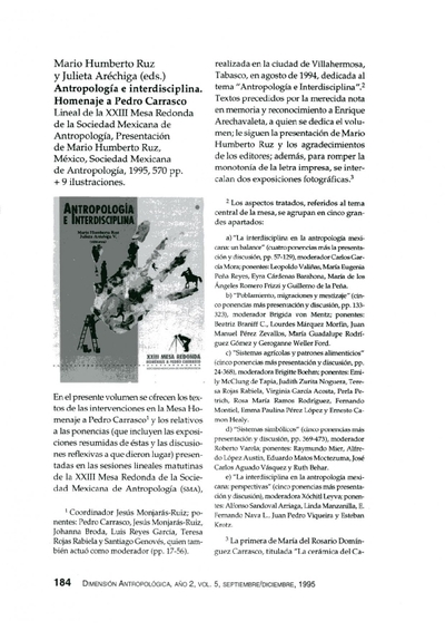 Mario Humberto Ruz y Julieta Aréchiga (eds.), Antropología e interdisciplina. Homenaje a Pedro Carrasco, Lineal de la XXIII Mesa Redonda de la Sociedad Mexicana de Antropología, Presentación de Mario Humberto Ruz, México, 1995, 570 pp. + 9 ilustraciones.