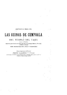 Apéndice.- Las ruinas de Cempoala y del templo del Tajín (Veracruz), exploradas por Francisco del Paso y Troncoso. Notas arregladas.