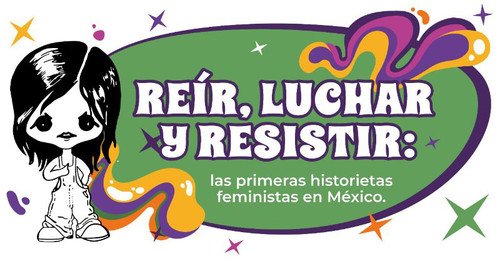Reír, luchar y resistir: las primeras historietas feministas en México