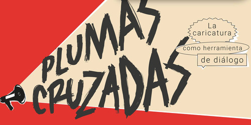 Plumas cruzadas. La caricatura como herramienta de diálogo