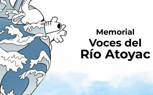Memorial, las voces del río Atoyac