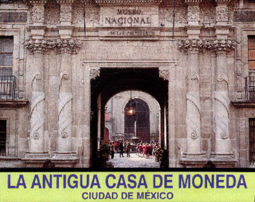 La Antigua Casa de Moneda