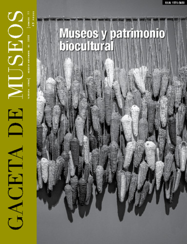 Gaceta de Museos. Museos y patrimonio biocultural Núm. 77 (2020)