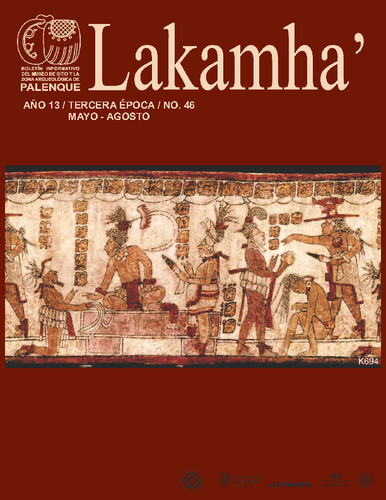 Lakamha'. Boletín informativo del Museo de Sitio y la Zona Arqueológica de Palenque. Núm. 46 (2013)