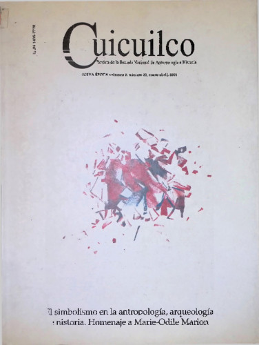 El simbolismo en la antropología, arqueología e historia. Homenaje a Marie-Odile Marión. Cuicuilco Revista de la Escuela Nacional de Antropología e Historia. Nueva época Vol. 8 Núm. 21 (2001)