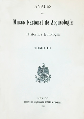 Anales del Museo Nacional de Arqueología, Historia y Etnología. Num. 15 Tomo III (1911) Tercera Época (1909-1915)