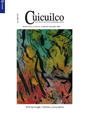 Cuicuilco Vol. 16 Num. 45 (2009) Antropología, historia y psiquiatría