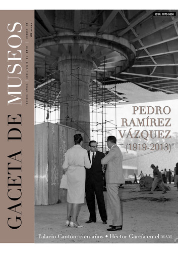 Gaceta de Museos - Num. 55 (2013) Pedro Ramírez Vázquez (1919-2013)