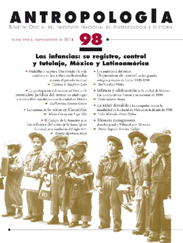 Antropología Num. 98 (2014) Las infancias: su registro, control y tutelaje, México y Latinoamerica