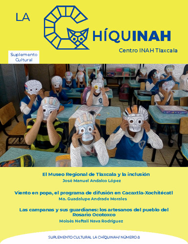 La Chíquinah. Suplemento cultural Centro INAH Tlaxcala Num. 8 (2021)