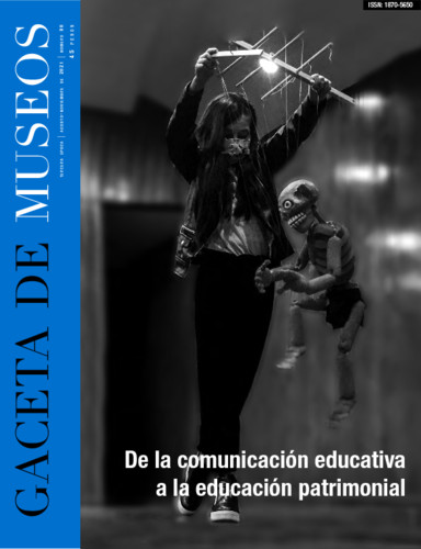 Gaceta de Museos. De la comunicación educativa a la educación patrimonial Núm. 80 (2021)
