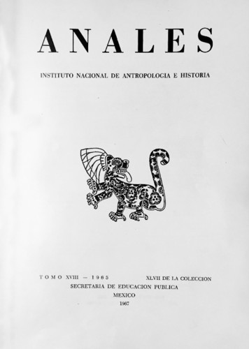 Anales del Instituto Nacional de Antropología e Historia. Num. 47 Tomo XVIII (1965) Sexta Época (1939-1966)