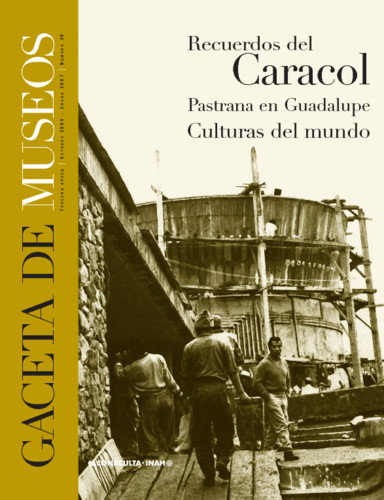 Gaceta de Museos - Num. 39 (2007) Recuerdos del Caracol