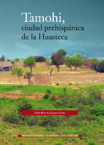 Tamohi, ciudad prehispánica de la Huasteca