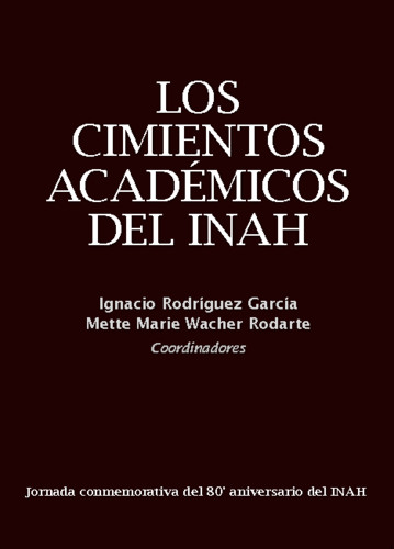 Los cimientos académicos del INAH