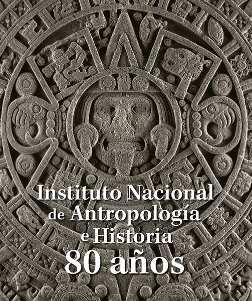 Instituto Nacional de Antropología e Historia 80 Años