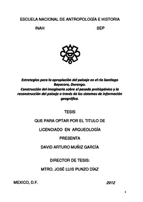 Estrategias para la apropiación del paisaje en el río Santiago Bayacora, Durango. Construcción del imaginario sobre el pasado prehispánico y la reconstrucción del paisaje a través de los sistemas de información geográfica