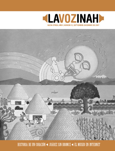 La voz INAH. Historia de un corazón. Juárez sin bronce. El museo en internet. Núm. 12 (2007)