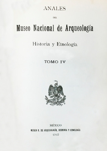 Anales del Museo Nacional de Arqueología, Historia y Etnología. Num. 16 Tomo IV (1912) Tercera Época (1909-1915)