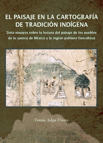 El paisaje en la cartografía de tradición indígena
