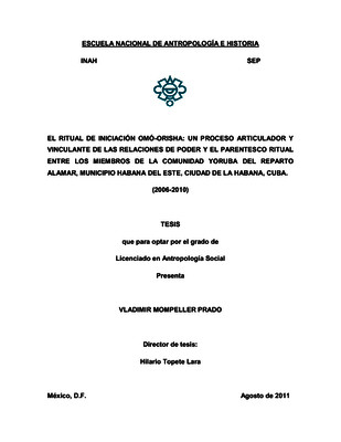 El ritual de iniciación omó-orisha: un proceso articulador y vinculante de las relaciones de poder y el parentesco ritual entre los miembros de la comunidad yoruba del reparto Alamar, Municipio Habana del Este, Ciudad de la Habana, Cuba (2006-2010)
